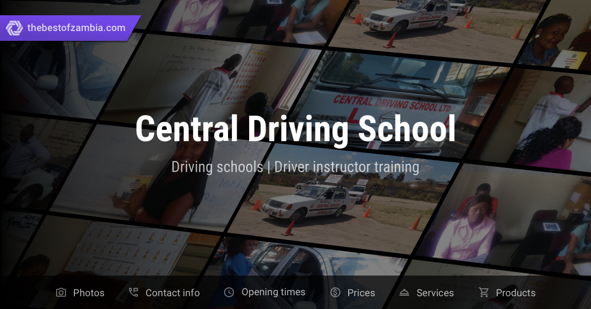 Central Driving School Driving schools, Driver instructor training in Lusaka, Zambia